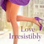 Love Irresistibly By Julie James
