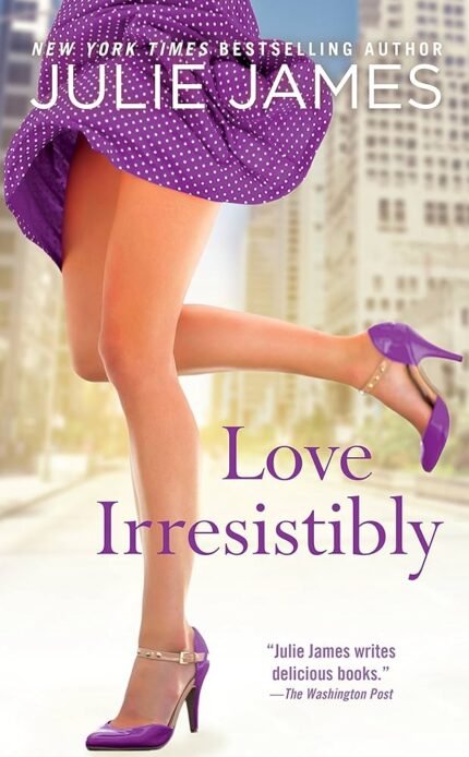 Love Irresistibly By Julie James