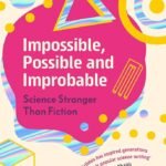 Impossible, Possible, and Improbable By John Gribbin