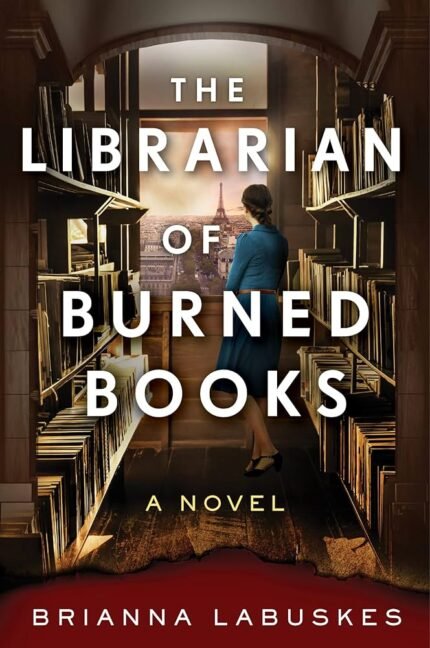 The Librarian of Burned Books By Brianna Labuskes