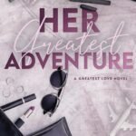 Her Greatest Adventure By Hannah Cowan
