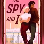 The Spy and I  By Tiana Smith