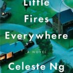 Little Fires Everywhere By Celeste Ng