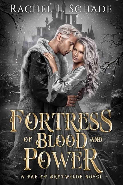 Fortress of Blood and Power By Rachel L. Schade