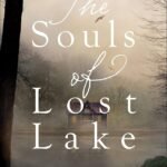 The Souls of Lost Lake  By Jaime Jo Wright