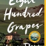 Eight Hundred Grapes By Laura Dave