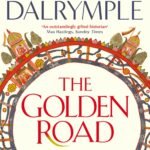 The Golden Road By William Dalrymple
