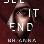 See It End By Brianna Labuskes