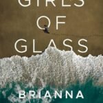 Girls of Glass By Brianna Labuskes