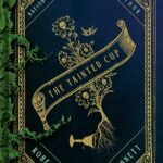The Tainted Cup By Robert Jackson Bennett