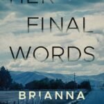 Her Final Words By Brianna Labuskes