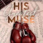 His Greatest Muse  By Hannah Cowan