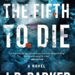 The Fifth to Die By J.D. Barker