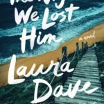 The Night We Lost Him By Laura Dave