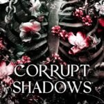 Corrupt Shadows By Rebecca L. Garcia