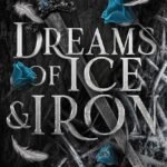 Dreams of Ice and Iron  By Kayla Edwards