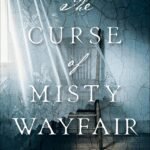 The Curse of Misty Wayfair By Jaime Jo Wright