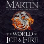 The World of Ice & Fire By George R.R. Martin