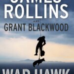 War Hawk By James Rollins ,  Grant Blackwood