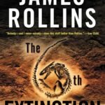 The 6th Extinction By James Rollins