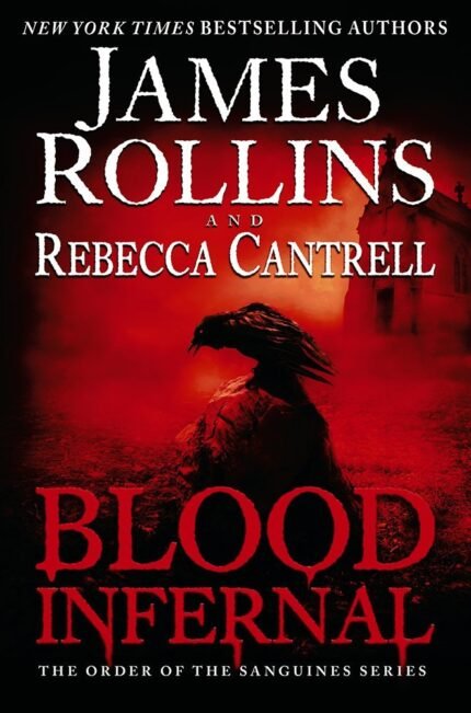 Blood Infernal By James Rollins , Rebecca Cantrell