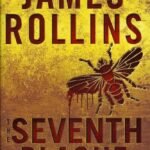 The Seventh Plague  By James Rollins