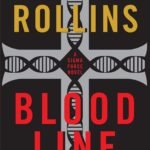 Bloodline  By James Rollins