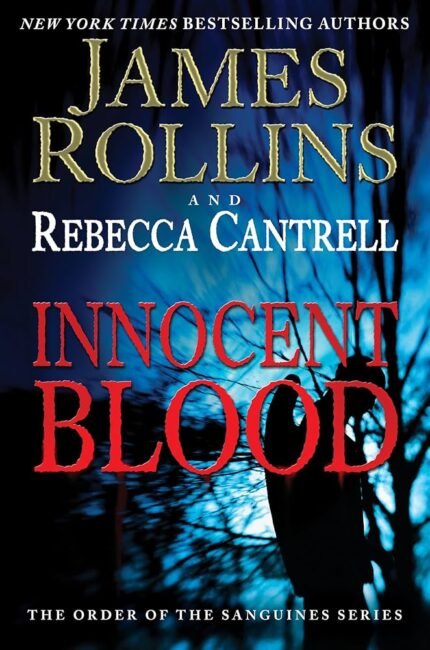 Innocent Blood By James Rollins , Rebecca Cantrell