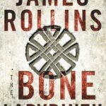 The Bone Labyrinth By James Rollins