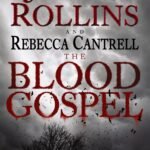 The Blood Gospel By James Rollins ,  Rebecca Cantrell