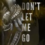 Don't Let Me Go  Chani Lynn Feener
