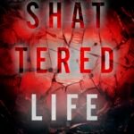 Shattered Life  By Ella Swift
