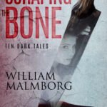 Scraping the Bone By William Malmborg