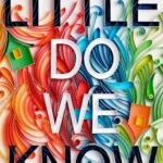 Little Do We Know By Tamara Ireland Stone
