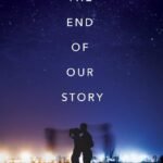The End of Our Story  By Meg Haston