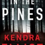 In the Pines By Kendra Elliot