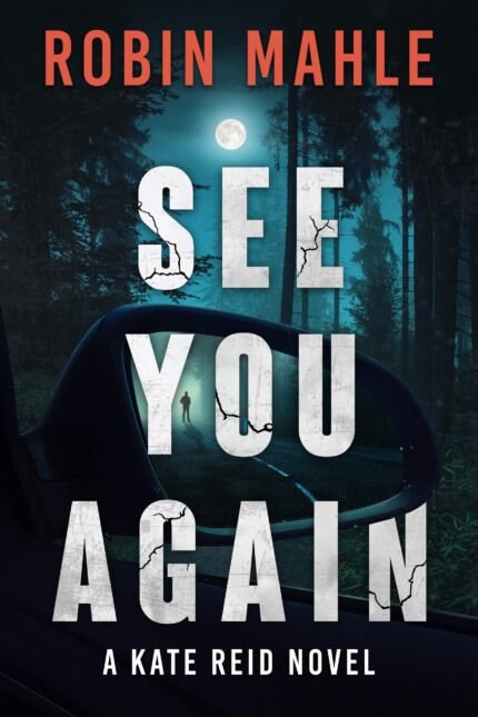 See You Again By Robin Mahle