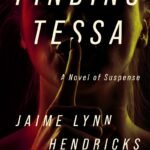 Finding Tessa  By Jaime Lynn Hendricks