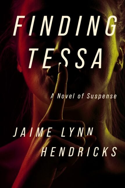Finding Tessa  By Jaime Lynn Hendricks