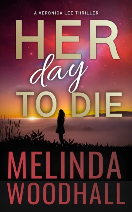 Her Day to Die By Melinda Woodhall