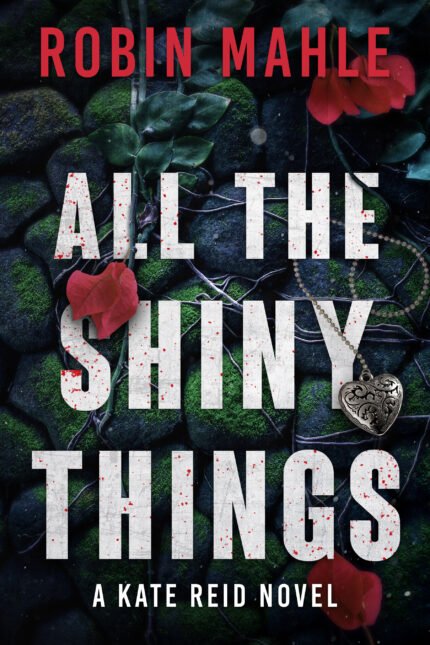 All the Shiny Things By Robin Mahle