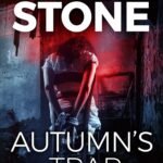 Autumn's Trap  By Mary Stone