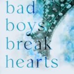 Bad Boys Break Hearts By Micalea Smeltzer