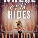 Where Evil Hides By  Melinda Woodhall