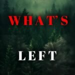 What’s Left By Ella Swift