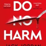 Do No Harm  By Jack Jordan