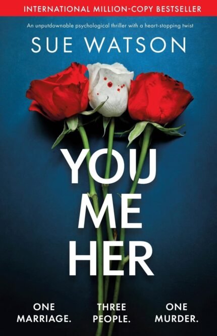 You, Me, Her By Sue Watson