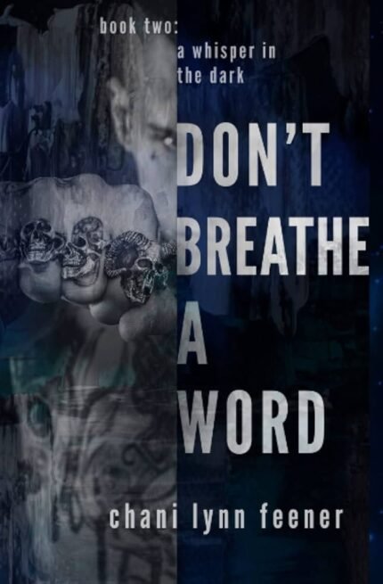 Don't Breathe a Word  By Chani Lynn Feener