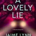 A Lovely Lie  By Jaime Lynn Hendricks