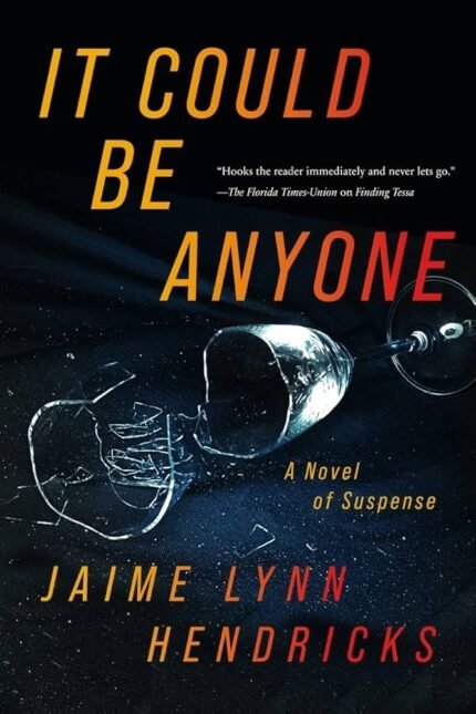 It Could Be Anyone By Jaime Lynn Hendricks
